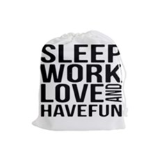 Sleep Work Love And Have Fun Typographic Design 01 Drawstring Pouch (large)