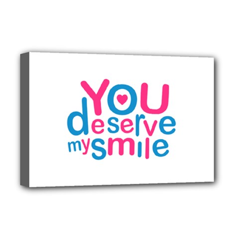 You Deserve My Smile Typographic Design Love Quote Deluxe Canvas 18  X 12  (framed)