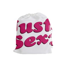 Just Sexy Typographic Quote002 Drawstring Pouch (large) by dflcprints