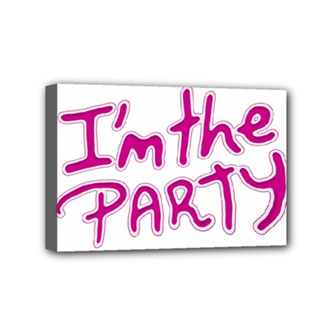 I Am The Party Typographic Design Quote Mini Canvas 6  X 4  (framed) by dflcprints