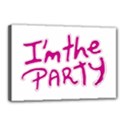 I Am The Party Typographic Design Quote Canvas 18  x 12  (Framed) View1