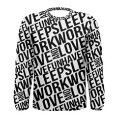 Sleep Work Love And Have Fun Long Sleeve T-shirt (men)