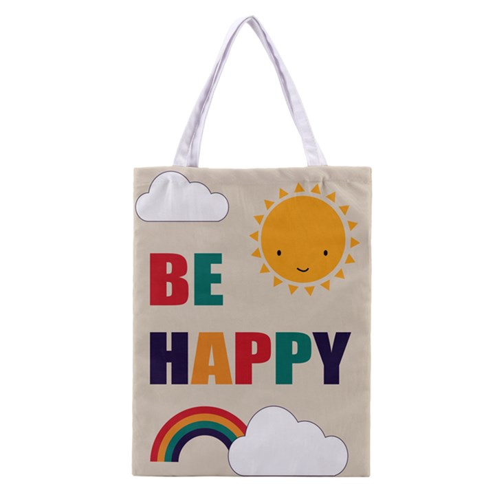 Be Happy Classic Tote Bag