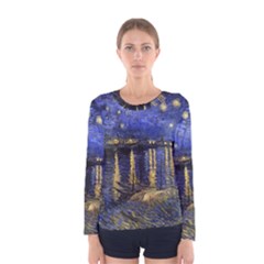 Vincent Van Gogh Starry Night Over The Rhone Women s Long Sleeve T-shirts