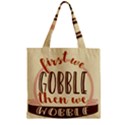 First We Gobble Then We Wobble  Zipper Grocery Tote Bags View1