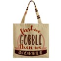 First We Gobble Then We Wobble  Zipper Grocery Tote Bags View2