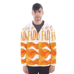 Its Better To Burn Out Than To Fade Away Hooded Wind Breaker (men)