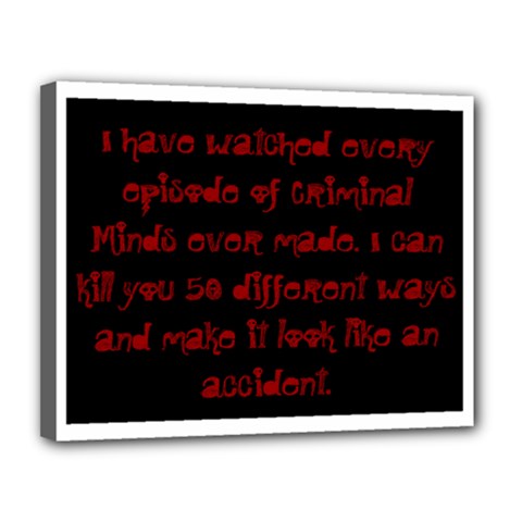 I ve Watched Enough Criminal Minds Canvas 14  X 11  by girlwhowaitedfanstore