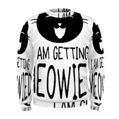 I Am Getting Meowied Men s Sweatshirts