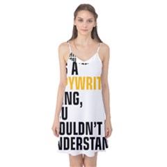 It a Copywriting Thing, You Wouldn t Understand Camis Nightgown by flamingarts