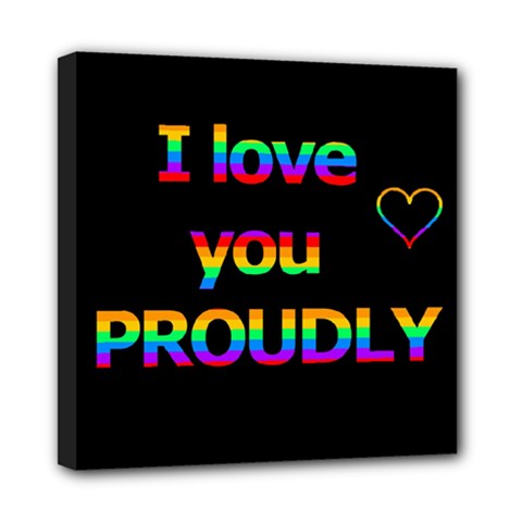 I Love You Proudly Mini Canvas 8  X 8 