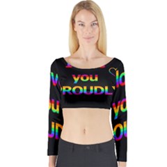 I Love You Proudly Long Sleeve Crop Top