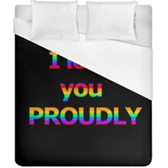 I Love You Proudly Duvet Cover (california King Size)