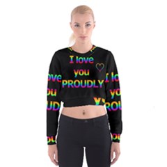 I Love You Proudly Women s Cropped Sweatshirt by Valentinaart