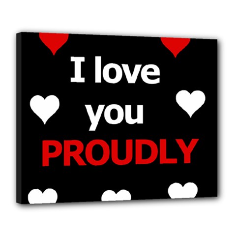 I Love You Proudly Canvas 20  X 16 