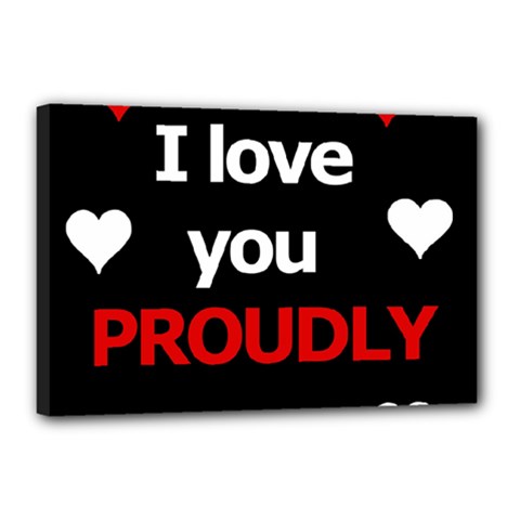 I Love You Proudly Canvas 18  X 12 