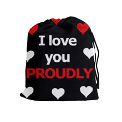 I Love You Proudly Drawstring Pouches (extra Large) by Valentinaart