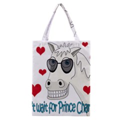 Don t Wait For Prince Sharming Classic Tote Bag by Valentinaart