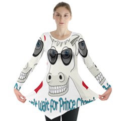 Don t Wait For Prince Sharming Long Sleeve Tunic  by Valentinaart