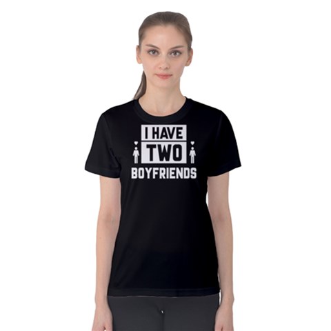 I Have Two Boyfriends - Women s Cotton Tee by FunnySaying