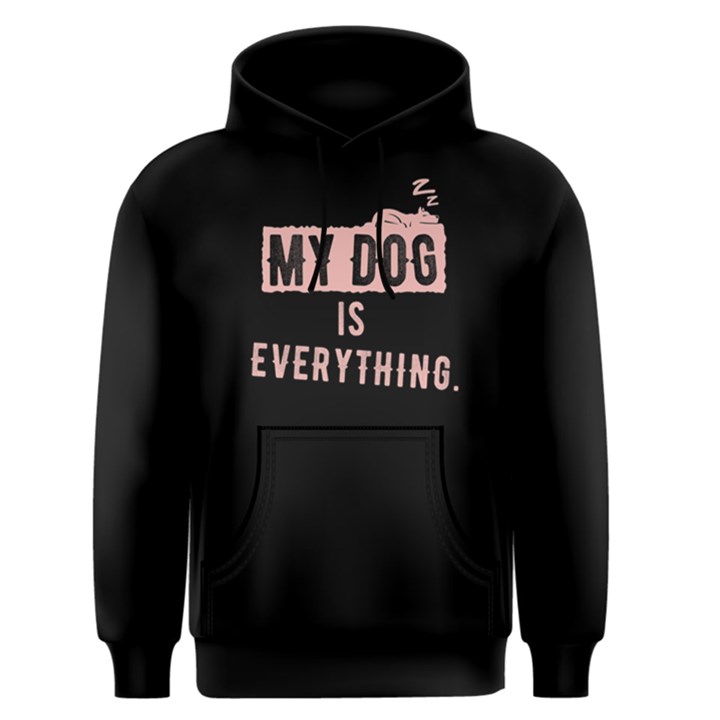 My dog is everything - Men s Pullover Hoodie