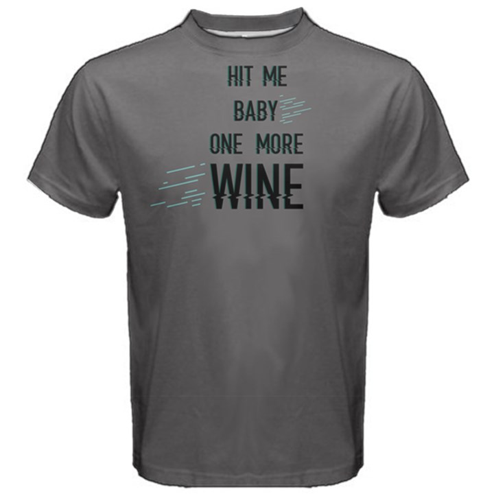 Grey hit me baby one more wine  Men s Cotton Tee