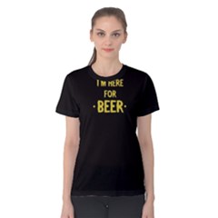 Black I M Here For Beer Women s Cotton Tee