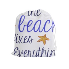 The Beach Fixes Everything Drawstring Pouches (extra Large)