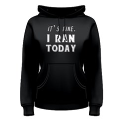 I Ran Today - Women s Pullover Hoodie