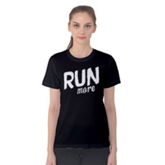 Run More - Women s Cotton Tee