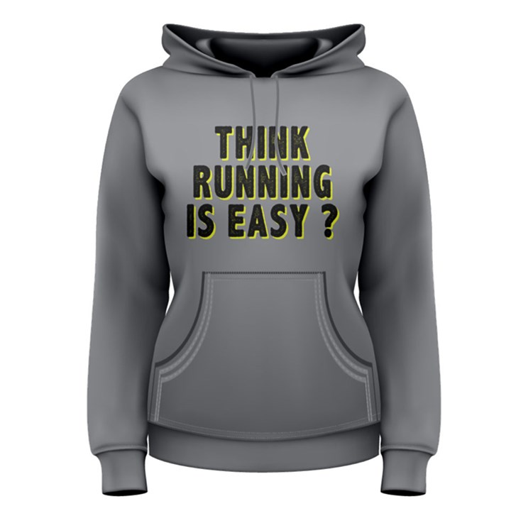 Think running is easy ?- Women s Pullover Hoodie