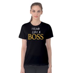 Think Like A Boss - Women s Cotton Tee