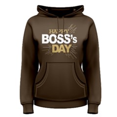 Happy Boss s Day - Women s Pullover Hoodie by FunnySaying