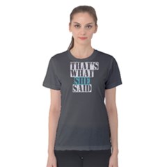 Grey That s What She Said Women s Cotton Tee