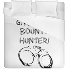 Give Me A Bounty Hunter! Duvet Cover Double Side (king Size) by badwolf1988store