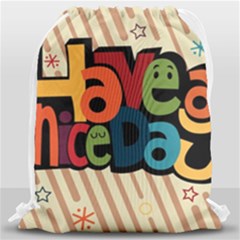 Have A Nice Happiness Happy Day Drawstring Bag (large) by Simbadda