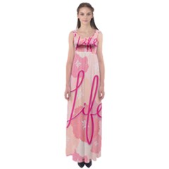 Life Typogrphic Empire Waist Maxi Dress by Nexatart