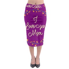 Happy Mothers Day Celebration I Love You Mom Midi Pencil Skirt by Nexatart