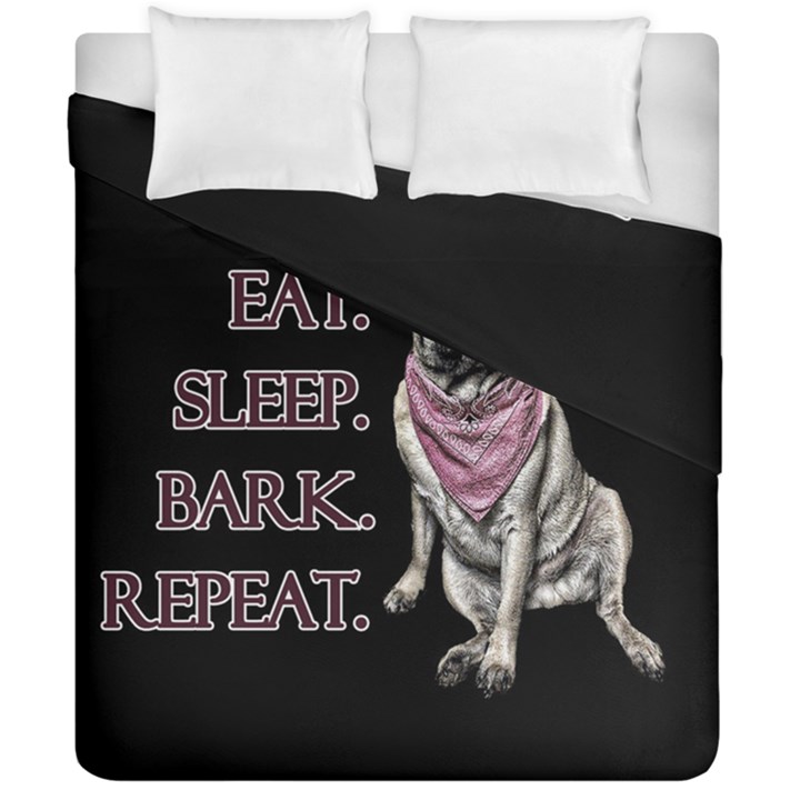 Eat, sleep, bark, repeat pug Duvet Cover Double Side (California King Size)