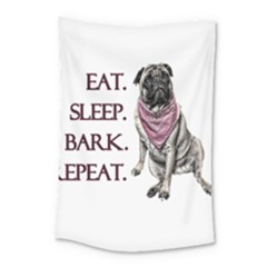 Eat, Sleep, Bark, Repeat Pug Small Tapestry