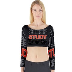 Eat Sleep Study Repeat Long Sleeve Crop Top by Valentinaart