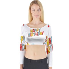 Happy Birthday Long Sleeve Crop Top by Mariart