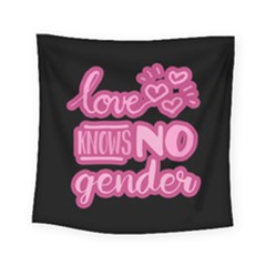 Love Knows No Gender Square Tapestry (small) by Valentinaart