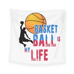 Basketball Is My Life Square Tapestry (small) by Valentinaart