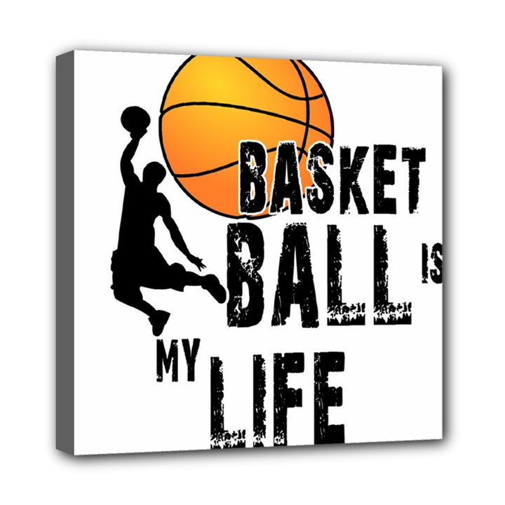 Basketball is my life Mini Canvas 8  x 8 