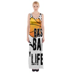 Basketball Is My Life Maxi Thigh Split Dress by Valentinaart