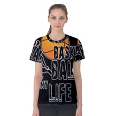 Basketball is my life Women s Cotton Tee