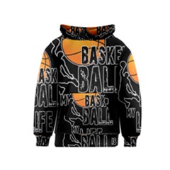 Basketball is my life Kids  Pullover Hoodie