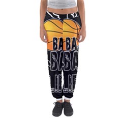 Basketball is my life Women s Jogger Sweatpants