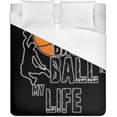 Basketball is my life Duvet Cover (California King Size)